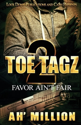 Toe Tagz 2: Favor Ain't Fair by Ah'million