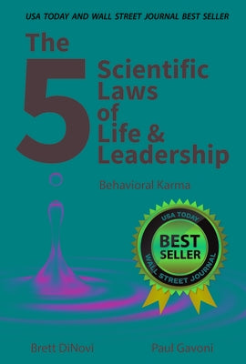 The 5 Scientific Laws of Life & Leadership: Behavioral Karma by Dinovi, Brett