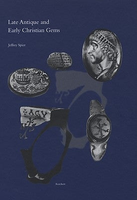 Late Antique and Early Christian Gems by Spier, Jeffrey