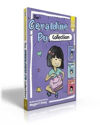 The Geraldine Pu Collection (Boxed Set): Geraldine Pu and Her Lunch Box, Too!; Geraldine Pu and Her Cat Hat, Too!; Geraldine Pu and Her Lucky Pencil, by Chang, Maggie P.