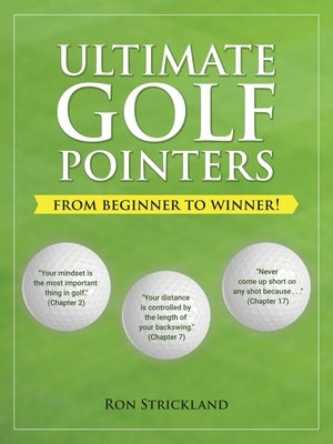 Ultimate Golf Pointers: From Beginner to Winner! by Strickland, Ron