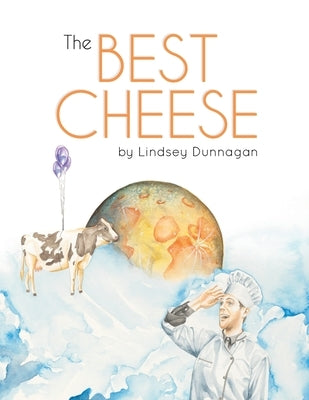 The Best Cheese by Dunnagan, Lindsey J.