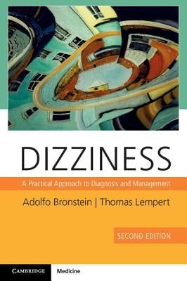 Dizziness with Downloadable Video: A Practical Approach to Diagnosis and Management by Bronstein, Adolfo