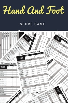 Hand And Foot Score Game: Perfect for your next Game Night ! and A Scoring Reference Guide by Matthew, Pamela