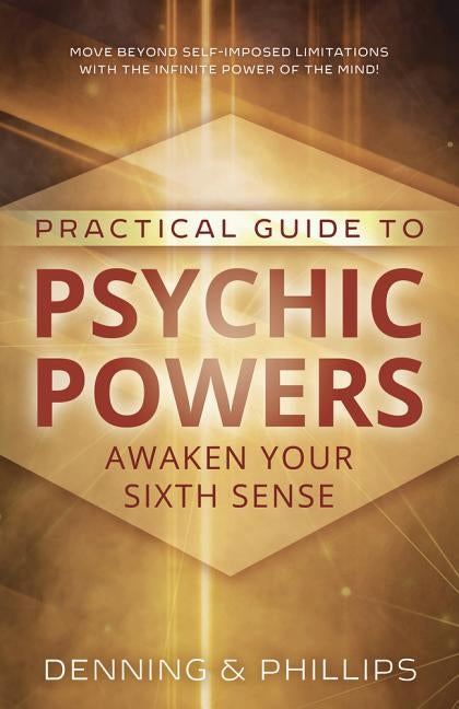 Practical Guide to Psychic Powers: Awaken Your Sixth Sense by Phillips, Osborne