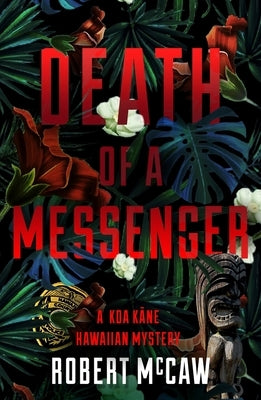 Death of a Messenger: Volume 3 by McCaw, Robert