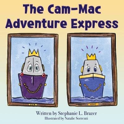 The Cam-Mac Adventure Express by Brazer, Stephanie