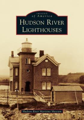 Hudson River Lighthouses by Hudson River Maritime Museum
