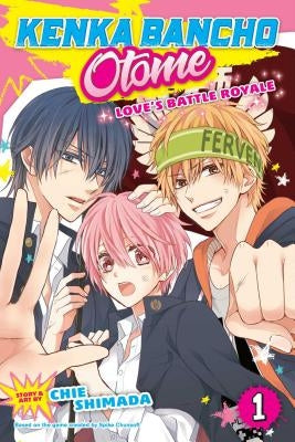 Kenka Bancho Otome: Love's Battle Royale, Vol. 1, 1 by Shimada, Chie