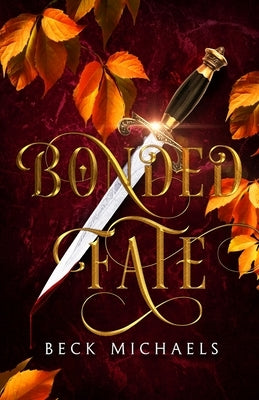 Bonded Fate (Guardians of the Maiden #2) by Michaels, Beck