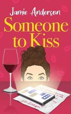 Someone to Kiss: A Hilarious and Heartening Romantic Comedy by Anderson, Jamie
