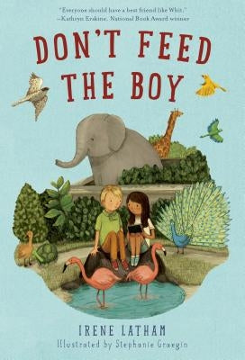 Don't Feed the Boy by Latham, Irene