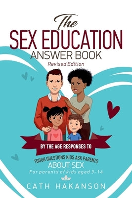 The Sex Education Answer Book by Hakanson, Cath