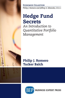 Hedge Fund Secrets: An Introduction to Quantitative Portfolio Management by Romero, Philip J.