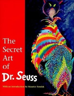 The Secret Art of Dr. Seuss by Geisel, Audrey