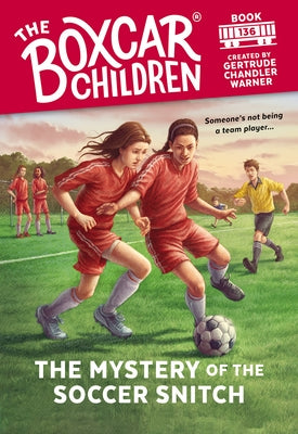 The Mystery of the Soccer Snitch: 136 by Warner, Gertrude Chandler
