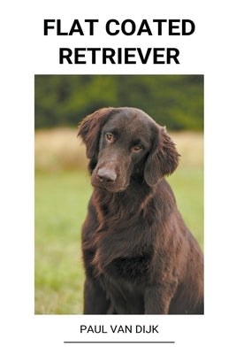 Flat Coated Retriever by Dijk, Paul Van