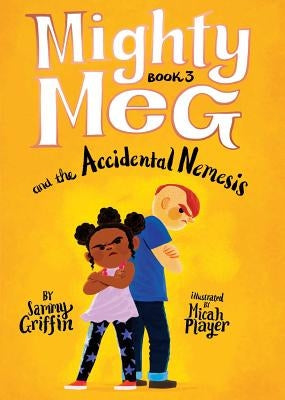 Mighty Meg 3: Mighty Meg and the Accidental Nemesis by Griffin, Sammy