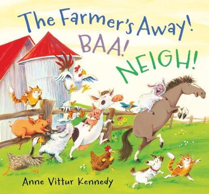 The Farmer's Away! Baa! Neigh! by Kennedy, Anne Vittur