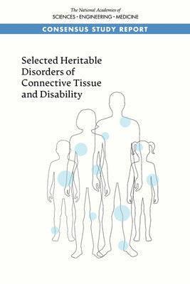 Selected Heritable Disorders of Connective Tissue and Disability by National Academies of Sciences Engineeri