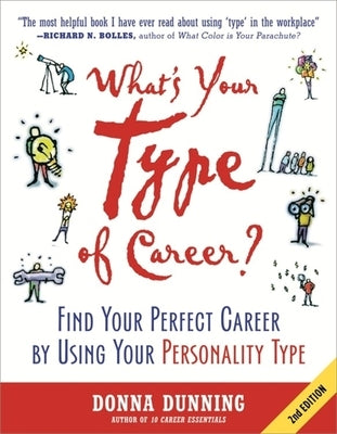 What's Your Type of Career?: Find Your Perfect Career by Using Your Personality Type by Dunning, Donna