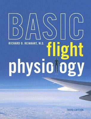 Basic Flight Physiology by Reinhart, Richard