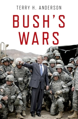 Bush's Wars by H. Anderson, Terry