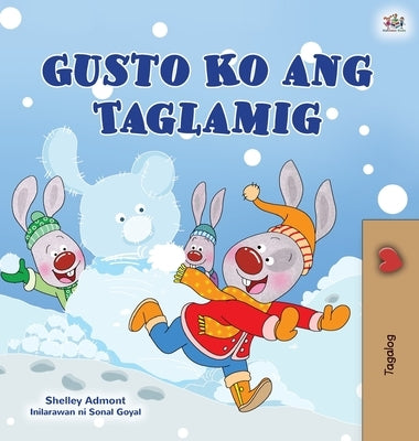 I Love Winter (Tagalog Children's Book): Filipino children's book by Admont, Shelley
