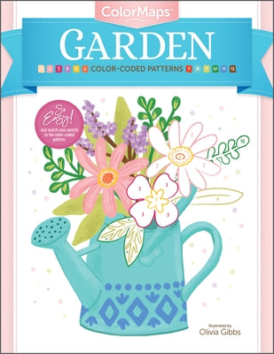 Colormaps: Garden: Color-Coded Patterns Adult Coloring Book by Gibbs, Olivia