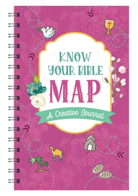 Know Your Bible Map [Women's Cover]: A Creative Journal by Compiled by Barbour Staff