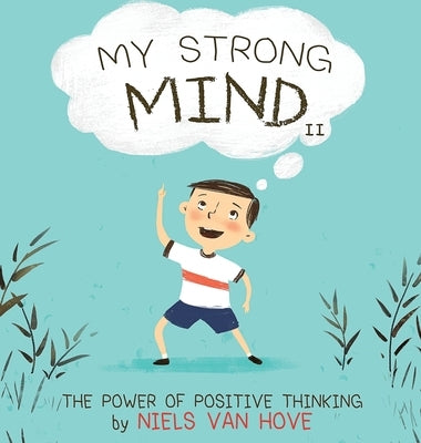 My Strong Mind II: The Power of Positive Thinking by Van Hove, Niels