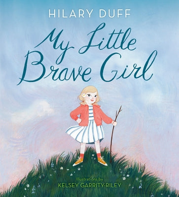 My Little Brave Girl by Duff, Hilary