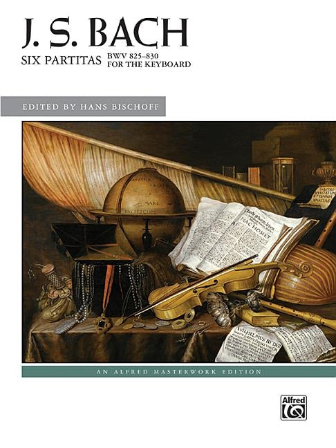 Six Partitas, Bwv 825--830 by Bach, Johann Sebastian