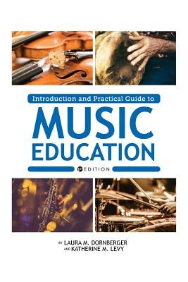 Introduction and Practical Guide to Music Education by Dornberger, Laura M.