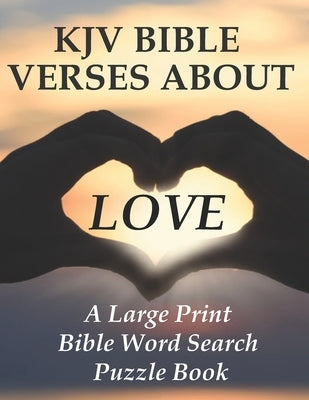 KJV Bible Verses about Love: A Large Print Bible Word Search Puzzle Book by James, Caroline