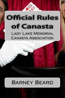 Official Rules of Canasta: Lady Lake Memorial Canasta Association by Beard, Barney