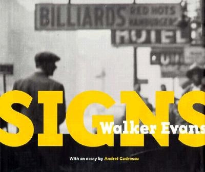 Walker Evans: Signs by Codrescu, Andrei