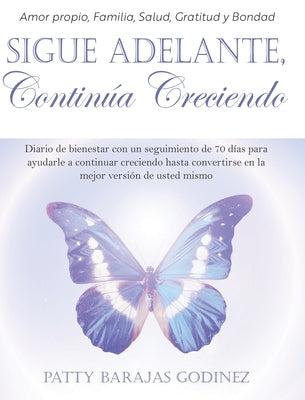 Sigue Adelante, Continúa Creciendo by Godinez, Patty Barajas