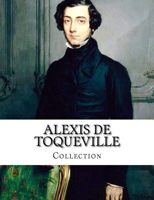 Alexis de Toqueville, Collection by Reeve, Henry