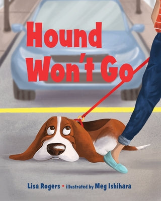 Hound Won't Go by Rogers, Lisa