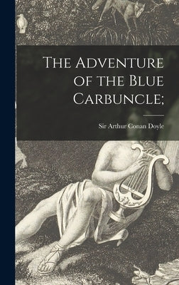 The Adventure of the Blue Carbuncle; by Doyle, Arthur Conan