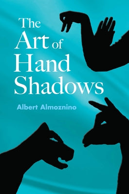 The Art of Hand Shadows by Almoznino, Albert