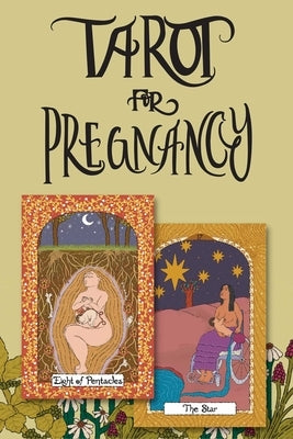 Tarot for Pregnancy: An Inclusive Tarot Deck for Radical Magical Birthing Folks by Carmona-Holt, Brittany