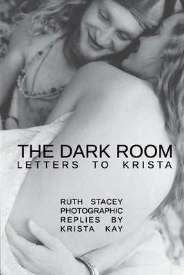 The Dark Room: Letters to Krista by Stacey, Ruth
