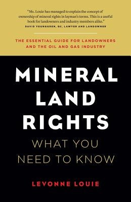 Mineral Land Rights: What You Need to Know by Louie, Levonne