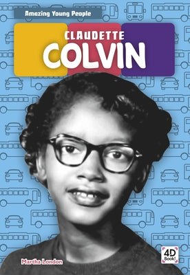 Claudette Colvin by London, Martha