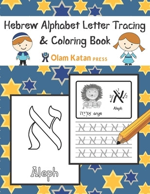 Hebrew Alphabet Letter Tracing & Coloring Book: Hebrew Script Aleph Bet Handwriting Practice Workbook by Press, Olam Katan