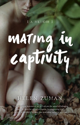 Mating in Captivity: A Memoir by Zuman, Helen
