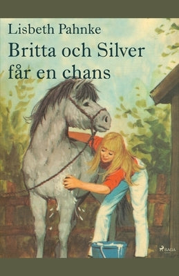 Britta och Silver får en chans by Pahnke, Lisbeth