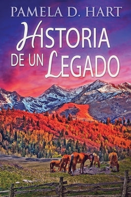 Historia de un Legado by Hart, Pamela D.